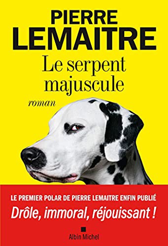 Pierre Lemaitre: Le Serpent majuscule (Paperback, ALBIN MICHEL)