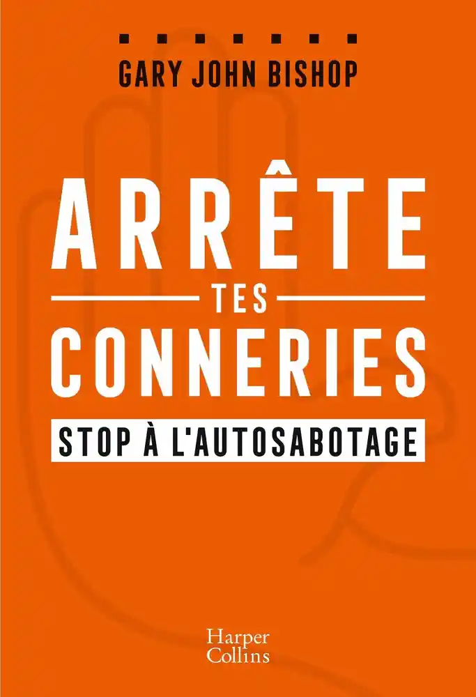 Gary John Bishop: Arrête tes conneries (Paperback, français language, 2021, HarperCollins France)