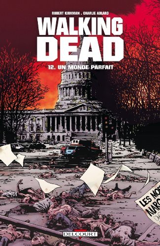 Robert Kirkman, Charlie Adlard: Walking Dead T12 (Paperback, DELCOURT)