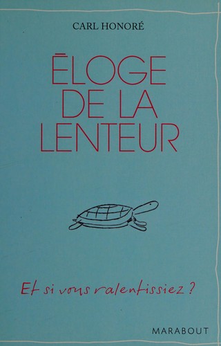 Carl Honoré: Eloge de la lenteur (Paperback, French language, 2007, Marabout)