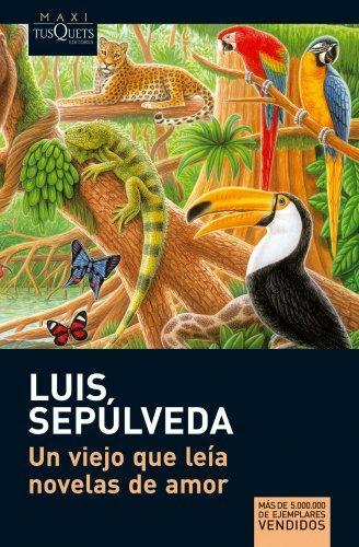 Luis Sepúlveda: Un viejo que leía novelas de amor (Spanish language, 2009)