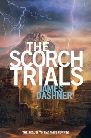 James Dashner: The Scorch Trials (2010, Delacorte Press, Delcorte Press)