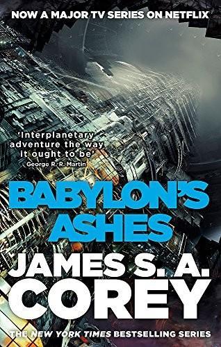 James S.A. Corey: Babylon's Ashes: Book Six of the Expanse (2017)