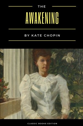 Kate Chopin: The Awakening (Paperback, 2017, CreateSpace Independent Publishing Platform)