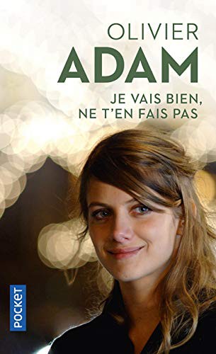 Olivier Adam: Je vais bien, ne t'en fais pas (Paperback, Pocket)