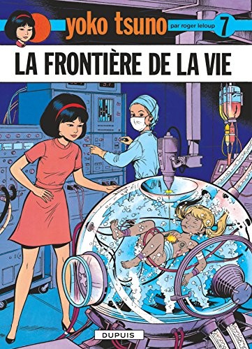 Roger Leloup: Yoko Tsuno 7/LA Frontiere De LA Vie (French Edition) (Dupuis)