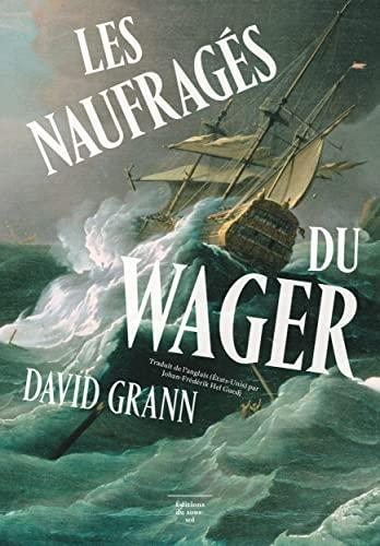 David Grann: Les naufragés du Wager (French language, 2023)