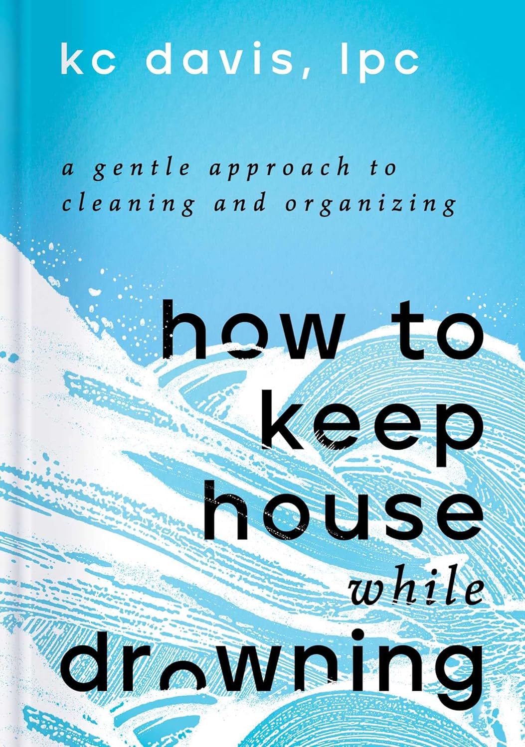 Dr Martin, Kc Davis: How to Keep House While Drowning (AudiobookFormat, 2022, Blackstone Pub)