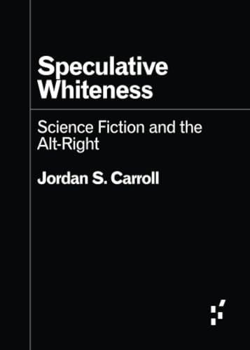 Jordan S. Carroll: Speculative Whiteness (Paperback, 2024)