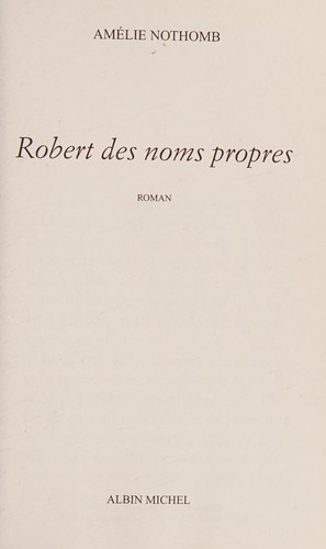 Amélie Nothomb: Robert des nommes propres (French language, 2002, Albin Michel)