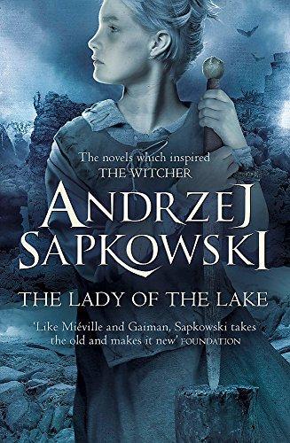 Andrzej Sapkowski: The Lady of the Lake (2017, Gollancz)