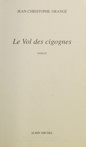 Jean-Christophe Grangé: Le vol des cigognes (French language, 1994, Albin Michel)