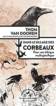 Vinciane Despret, Thom Van Dooren: Dans le sillage des corbeaux (Paperback, French language, 2022, Actes Sud)