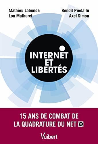 Lou Malhuret, Benoît Piedallu, Axel Simon, Mathieu Labonde: Internet et libertés (French language, 2022, Vuibert)