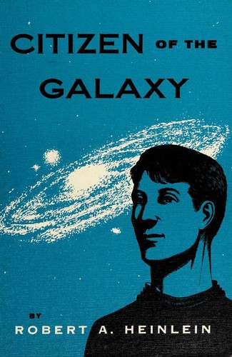 Robert A. Heinlein: Citizen of the Galaxy (1957, Charles Scribner's Sons)