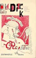 Philip K. Dick: Confessions of a crap artist--Jack Isidore (of Seville, Calif.) (1975, Entwhistle Books, distributed by Bookpeople)