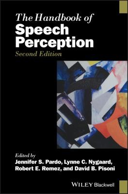 David B. Pisoni, Lynne C. Nygaard, Robert E. Remez, Jennifer S. Pardo: Handbook of Speech Perception (2021, Wiley & Sons, Limited, John)