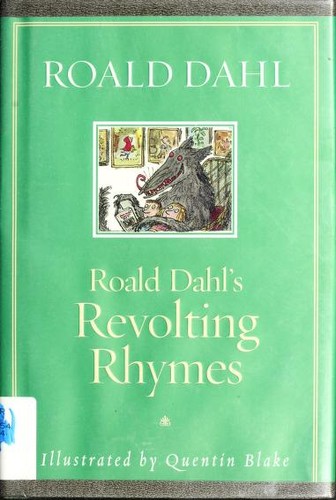 Roald Dahl: Roald Dahl's Revolting rhymes (2002, Knopf, Distributed by Random House)