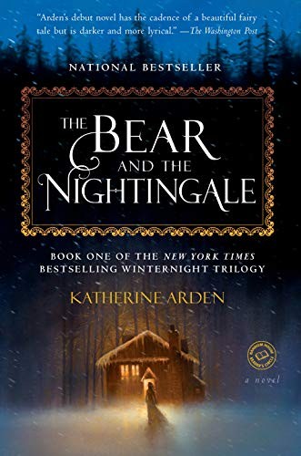 Katherine Arden: The Bear and the Nightingale: A Novel (Winternight Trilogy Book 1)