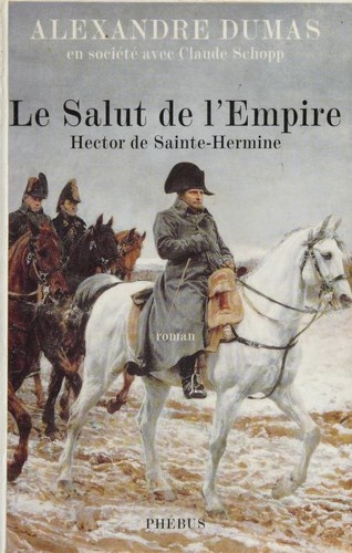 Alexandre Dumas: Le salut de l'Empire (French language, 2008, Phébus)