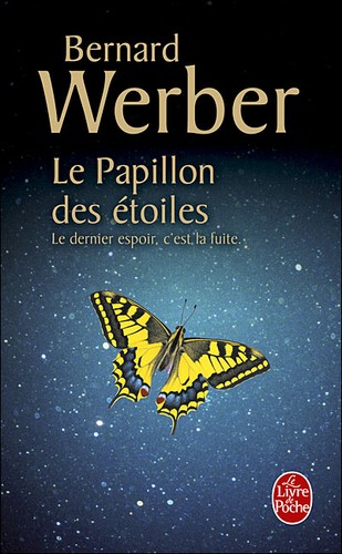 Bernard Werber: Le papillon des étoiles (Paperback, 2008, Livre de Poche)