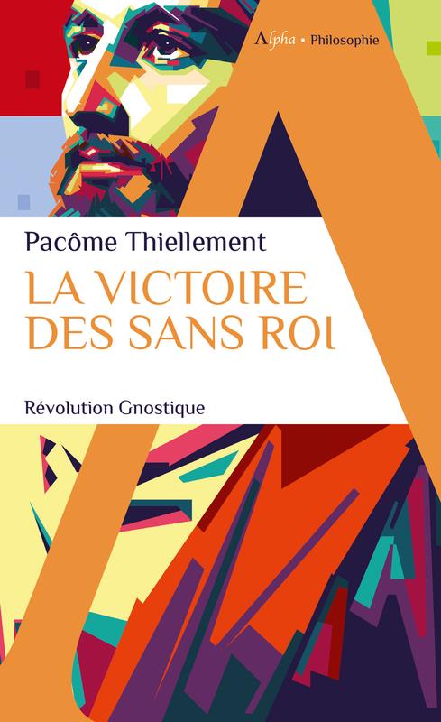 Pacôme Thiellement: La victoire des Sans Roi (french language, PUF)