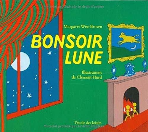 Margaret Wise Brown: Bonsoir lune [ Goodnight Moon ] Hardcover (Hardcover, French and European Publications Inc)