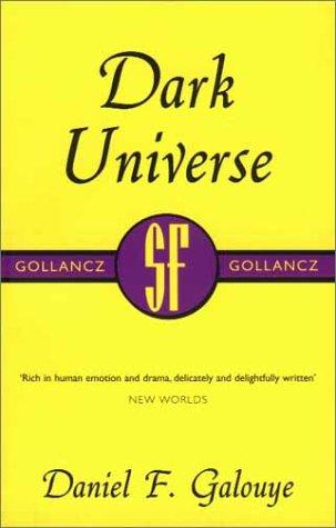 Daniel F. Galouye: Dark Universe (Paperback, Gollancz, Orion Publishing Group, Limited)