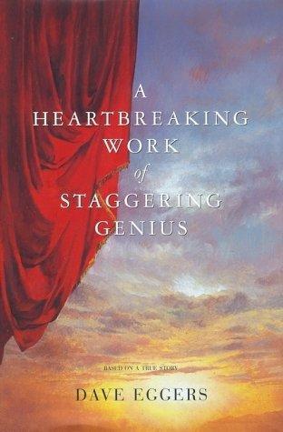 Dave Eggers: A Heartbreaking Work of Staggering Genius (2001)