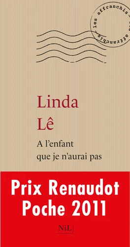 Linda Lê: À l'enfant que je n'aurai pas (French language, 2011, Nil)