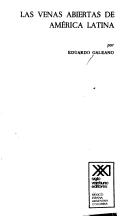 Galeano, Eduardo Galeano: Las Venas Abiertas De America Latina (Paperback, Spanish language, 1971, Distribooks Intl)