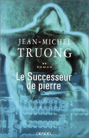 Jean-Michel Truong: Le successeur de pierre (French language, 1999)