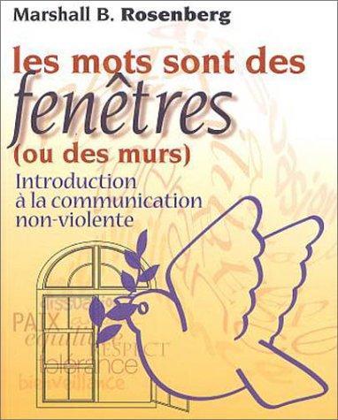 Marshall B. Rosenberg: Les mots sont des fenêtres (French language)