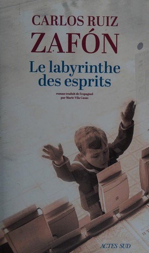 Marie Vila Casas, Carlos Ruiz Zafón: Le Labyrinthe des esprits (Paperback, French language, 2018, Actes Sud, ACTES SUD)
