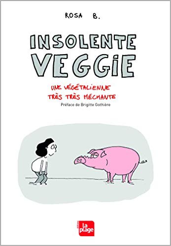 Rosa B.: Insolente veggie - Une végétalienne très très méchante (Paperback, 2015, LA PLAGE)