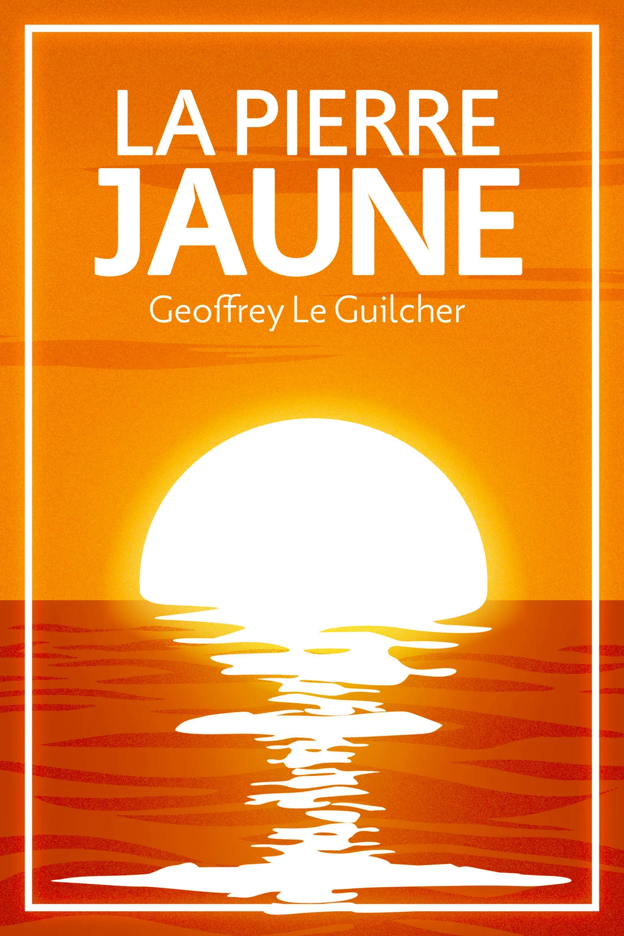 Geoffrey Le Guilcher: La pierre jaune (Paperback, française language, Goutte D'or Eds)