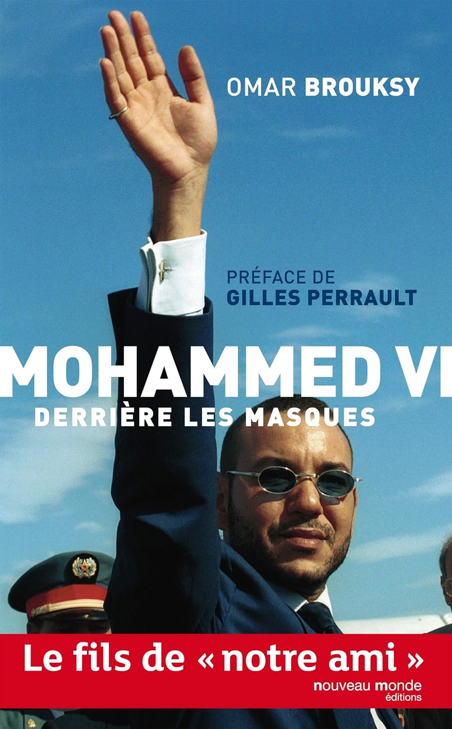 Omar Brouksy, Omar Brouksy: Mohammed VI, derrière les masques (Français language, 2014, Nouveau Monde Editions)