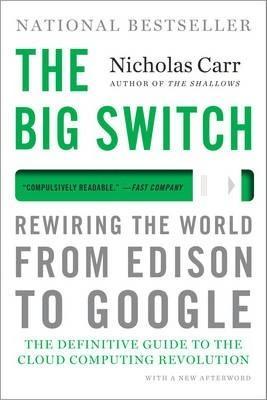 Nicholas G. Carr: The Big Switch (2013)