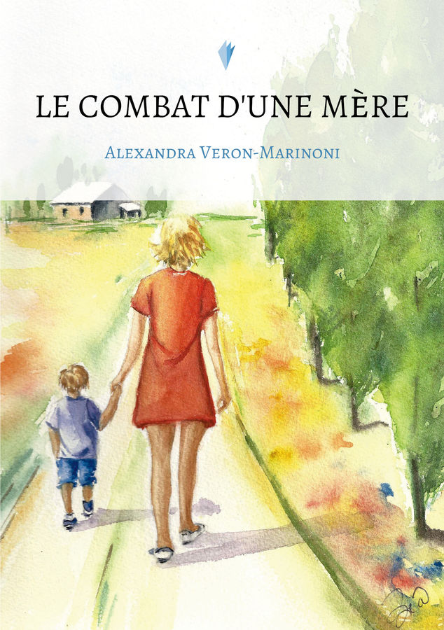 Alexandra Veron-Marinoni: Le combat d'une mère (Hardcover, Stylit)