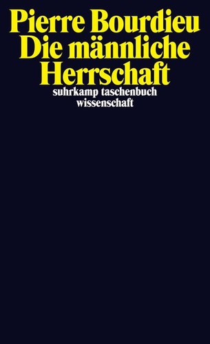 Pierre Bourdieu: Die männliche Herrschaft (Paperback, German language, 2012, Suhrkamp Verlag)