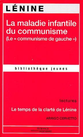 Vladimir Ilich Lenin: La maladie infantile du communisme : le communisme de gauche (French language, 2007)