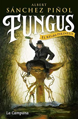 Albert Sánchez Piñol: Fungus (Paperback, 2018, La Campana)