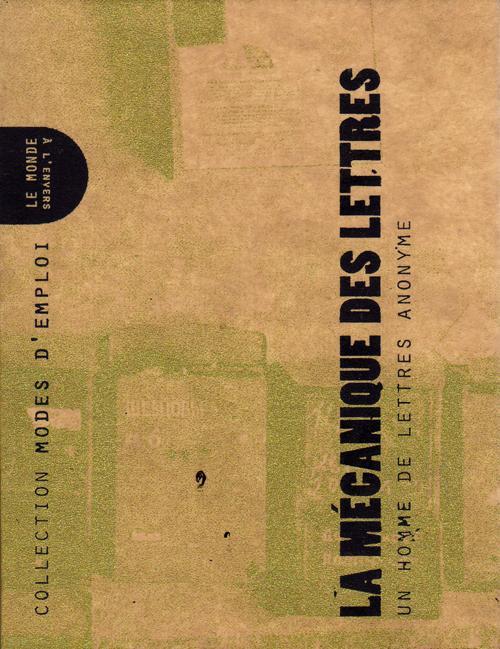 Un homme de lettres anonyme: La mécanique des lettres (Paperback, French language, 2013, Le monde à l'envers)