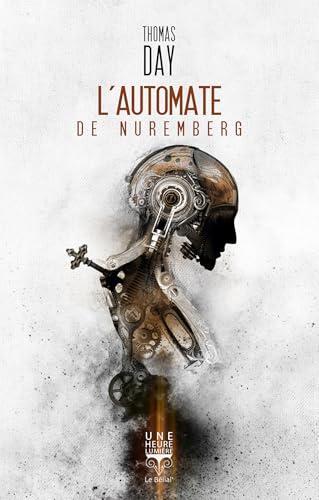 Thomas Day: L'Automate de Nuremberg (French language, 2024, Le Bélial')