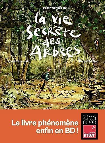 Peter Wohlleben, Benjamin Flao, Fred Bernard: La vie secrète des arbres (Hardcover, French language, 2023, Les Arènes)