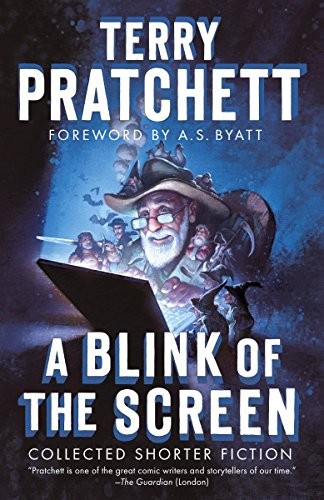 Terry Pratchett: A Blink of the Screen: Collected Shorter Fiction (Anchor)