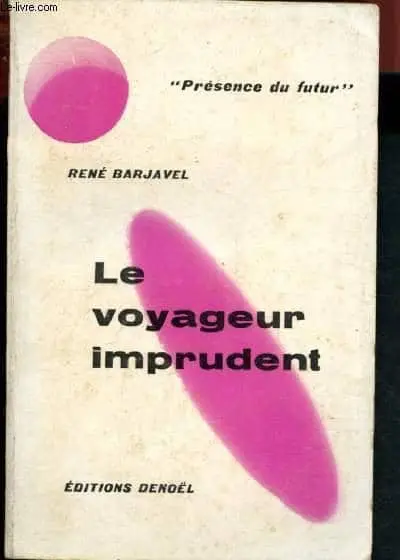 René Barjavel: Le voyageur imprudent (français language, 1958, Denoël)