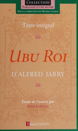 Alfred Jarry: Ubu roi (French language, 2005, Beauchemin)