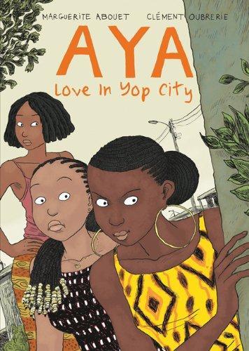 Clément Oubrerie, Marguerite Abouet: Aya: Love in Yop City (2013)