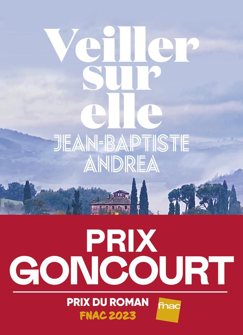 Jean-Baptiste Andrea: Veiller sur elle (French language, 2023)